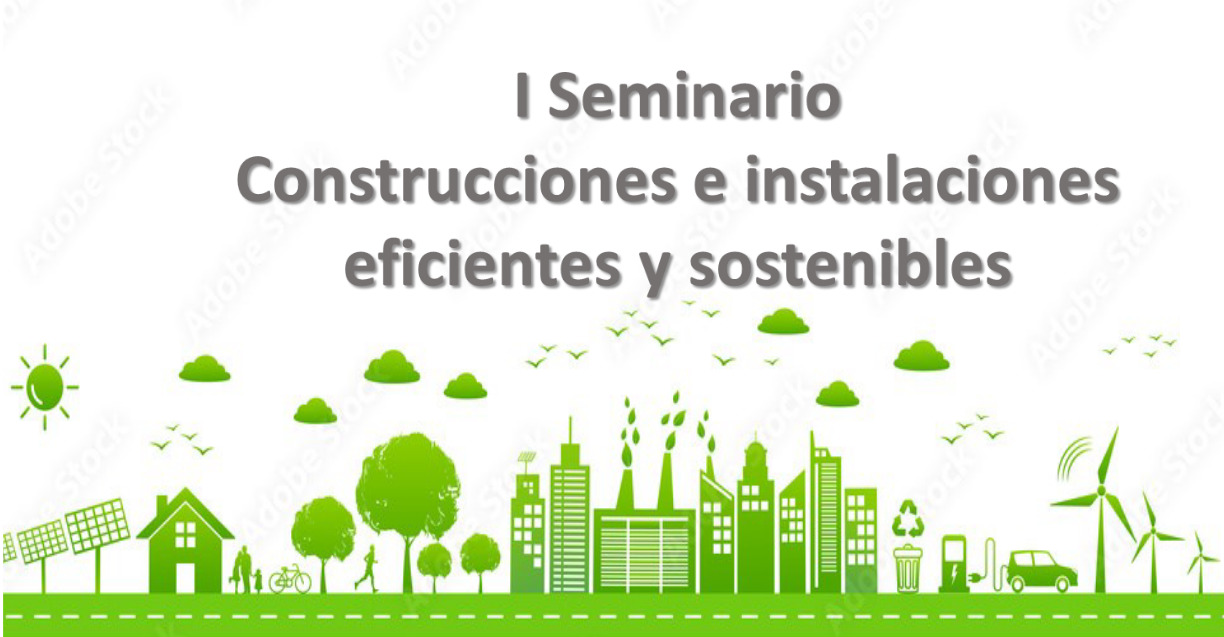 I Seminario. Construcciones e instalaciones eficientes y sostenibles - Ibiza